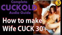 How to Cuckold Wife after age 30 (Complete Cuckold Sex guide in English Audio part 3) Thumb