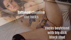 tattooed cheating slut cucks boyfriend with big dick black stud Thumb